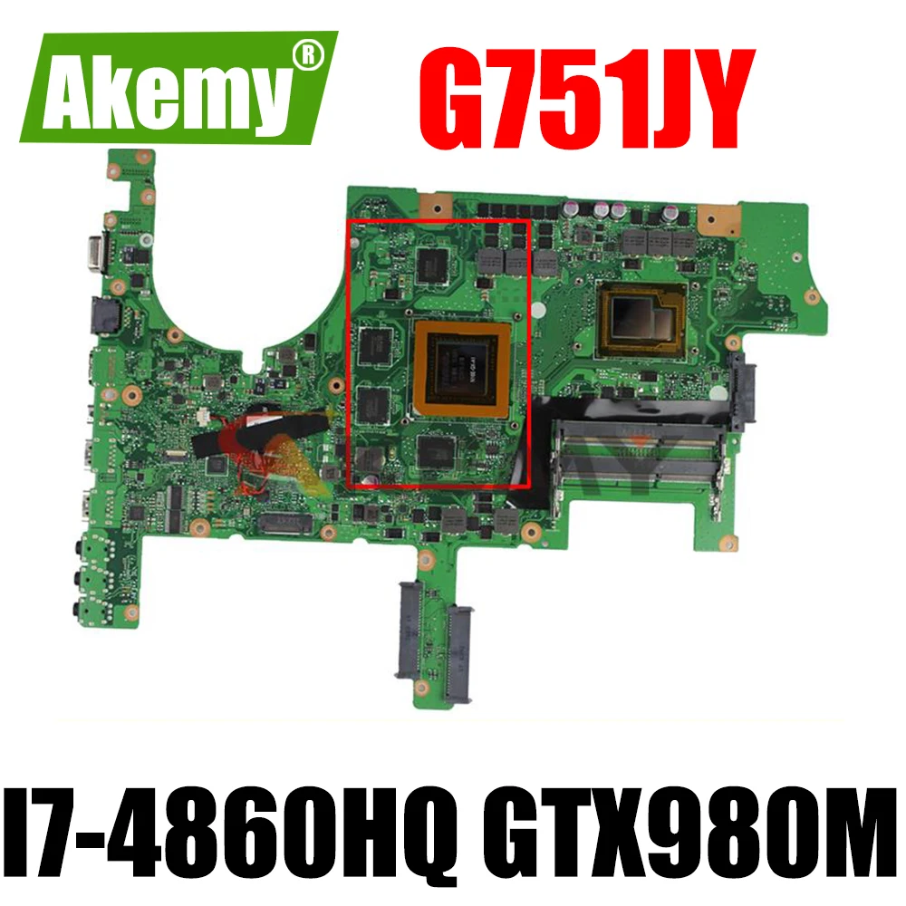 

Akemy G751JY Laptop motherboard For ASUS G751J G751 G751JT G751JY Notebook mainboard W/ I7-4860HQ GTX980M 4GB-GPU