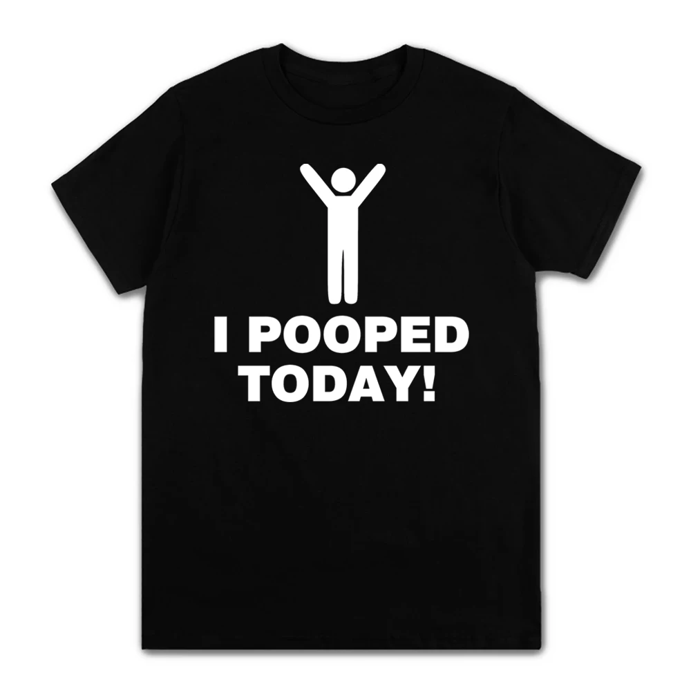 Забавные мужские футболки I Pooped Today с коротким рукавом и круглым вырезом модная