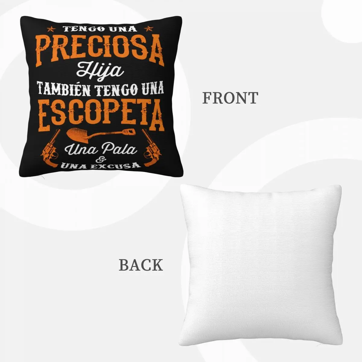 Tengo Una Preciosa Hija Tambien Escopeta Pala Excusa S Наволочка