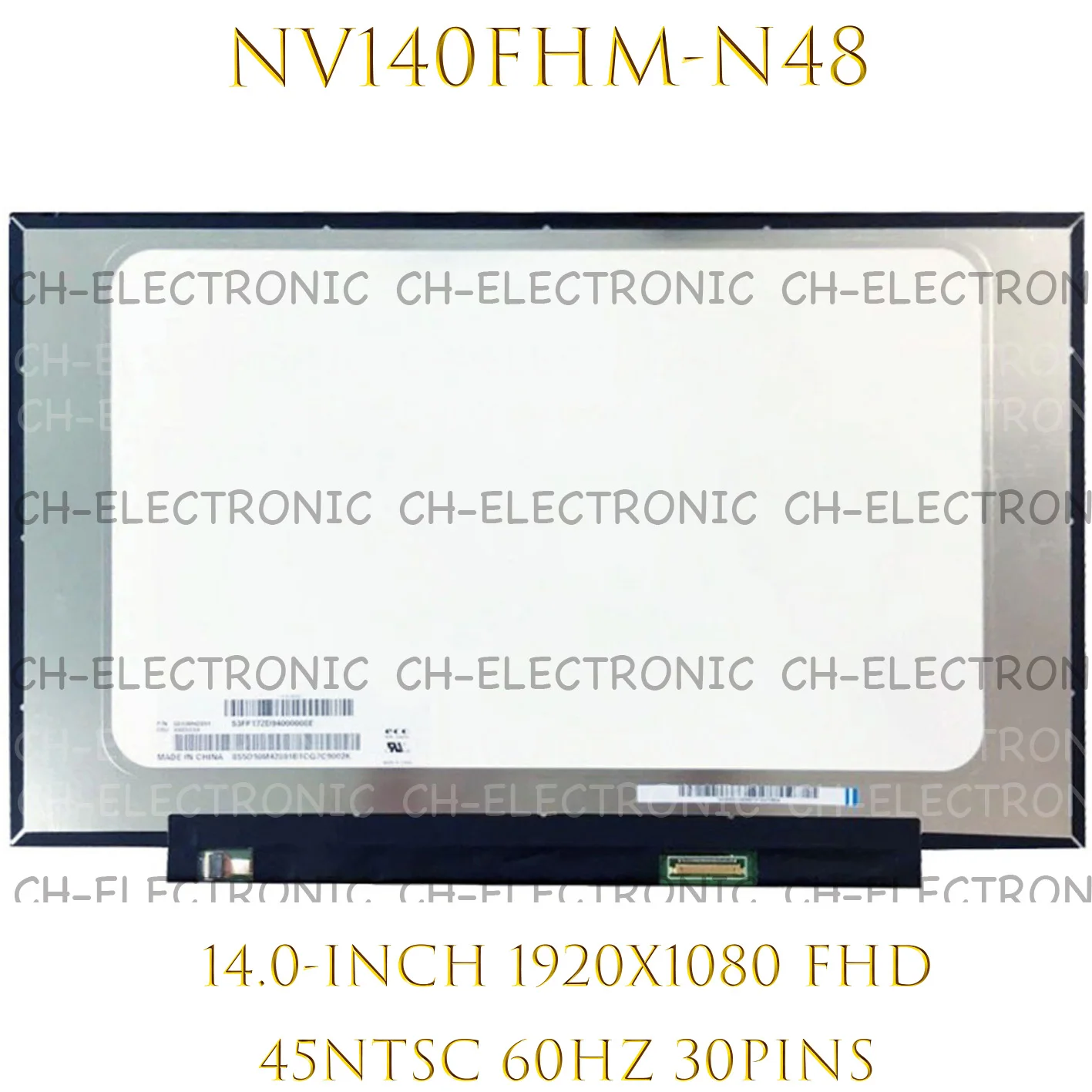 - NV140FHM N48 N4K N4H TV140FHM NH1 N140HCA-EAD EAC B140HAN04.0,   IPS , - 14  30Pins LED Slim FHD