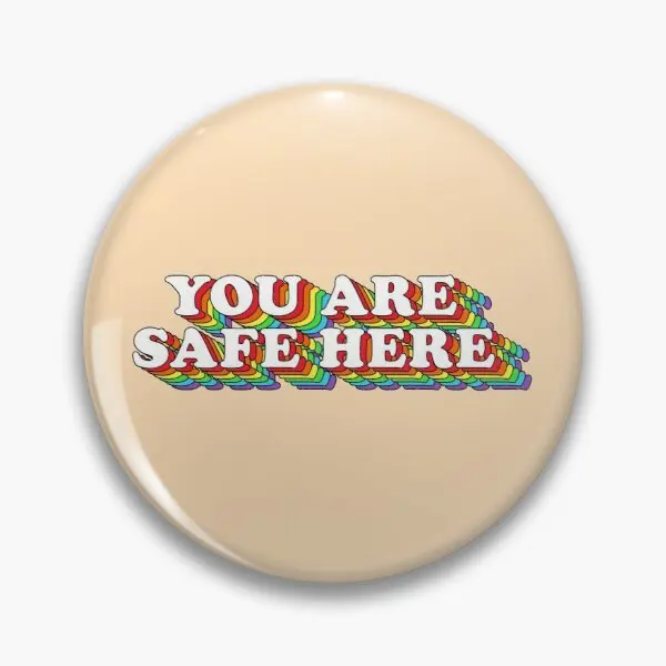 

You Are Safe Here Customizable Soft Button Pin Gift Lover Brooch Fashion Funny Creative Lapel Pin Women Clothes Metal Hat