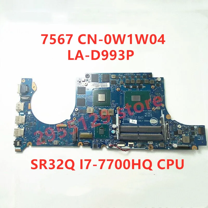 

CN-0W1W04 W1W04 CN-0P84C9 P84C9 For Dell Inspiron 15 7567 P65F Laptop Motherboard BBV00/10 LA-D993P W/ I7-7700HQ GTX1050 4G Test