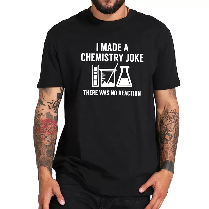 

2022NEW T Shirt I Made A Joke Science Tshirt Black 100% Cotton Funny Summer Tops Tee High Quality EU Size