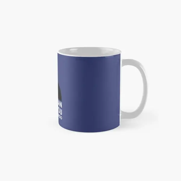 

Yes I Can Hear You Clem Fandango Class Mug Picture Cup Gifts Tea Simple Drinkware Printed Photo Image Design Handle Round