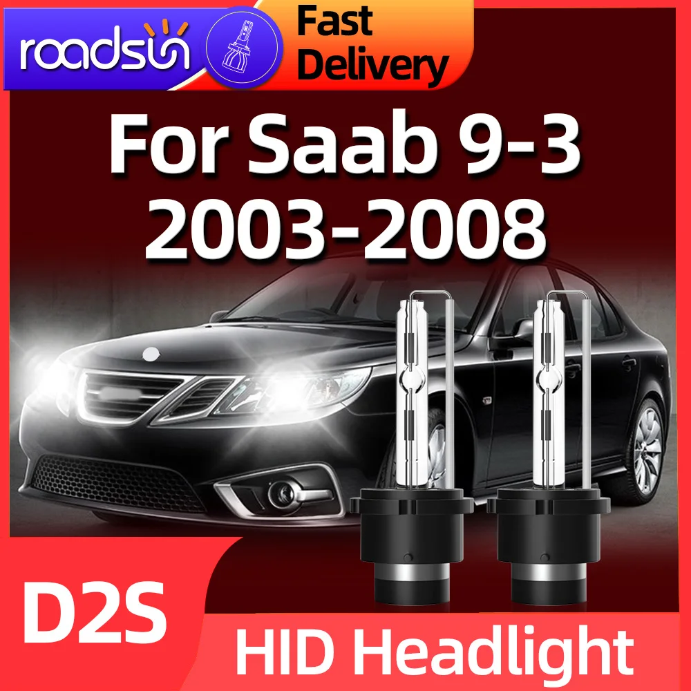 

Roadsun 2pcs D2S 6000K HID Bulbs Xenon Headlight Car Headlamp For Saab 9-3 2003 2004 2005 2006 2007 2008