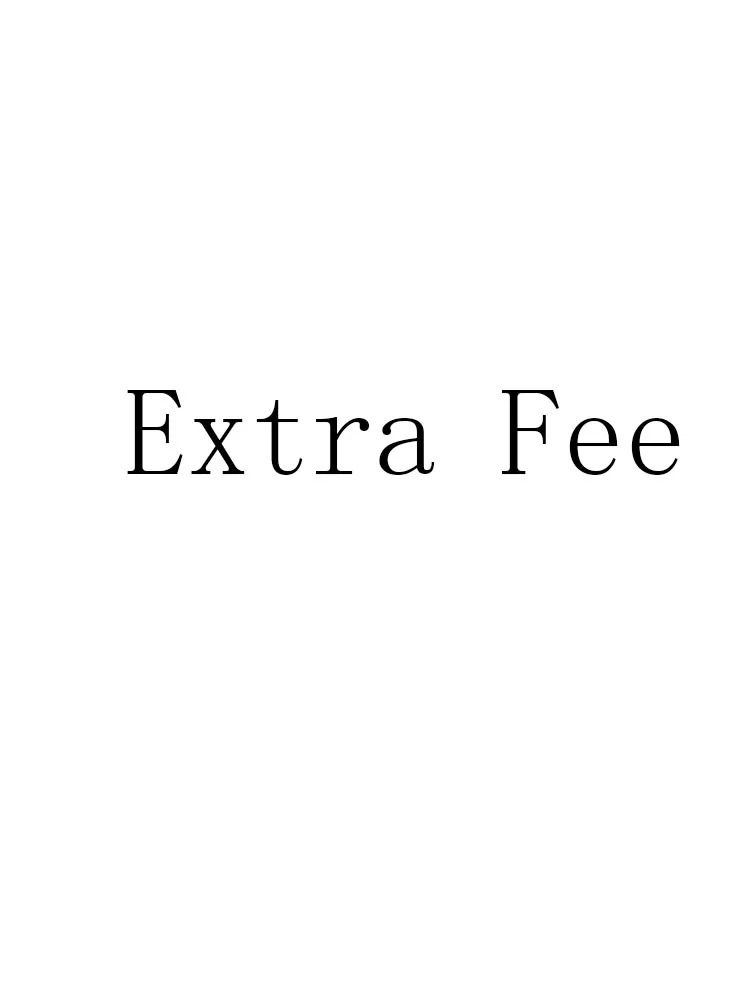 

Extra Fee