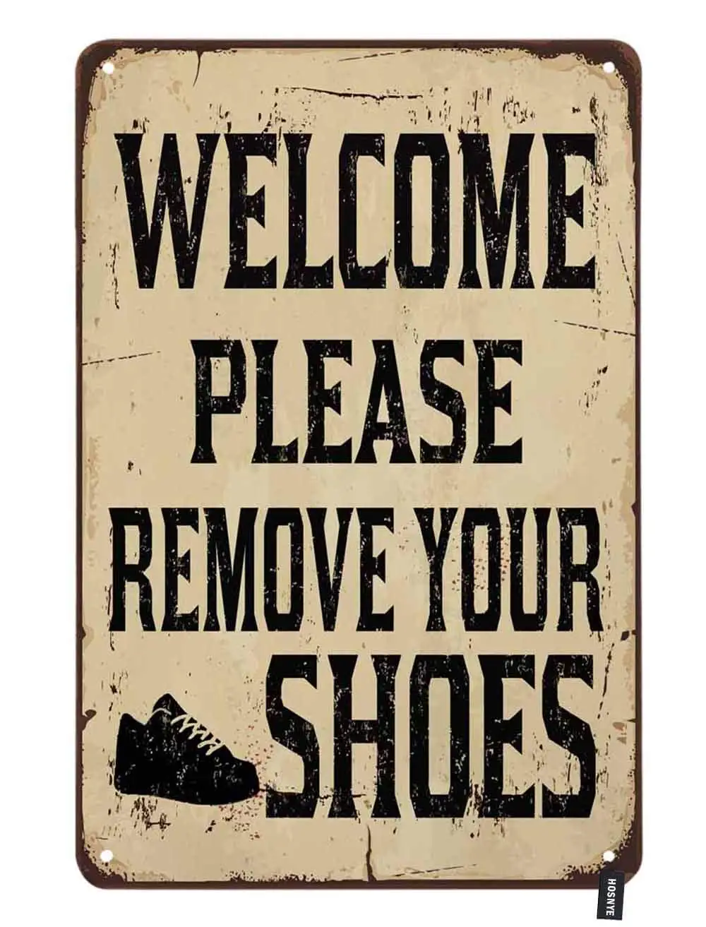 

Welcome Please Remove Your Shoes Tin Sign Vintage Metal Tin Signs for Men Women Wall Art Decor for Home Bars Clubs Cafes12X16
