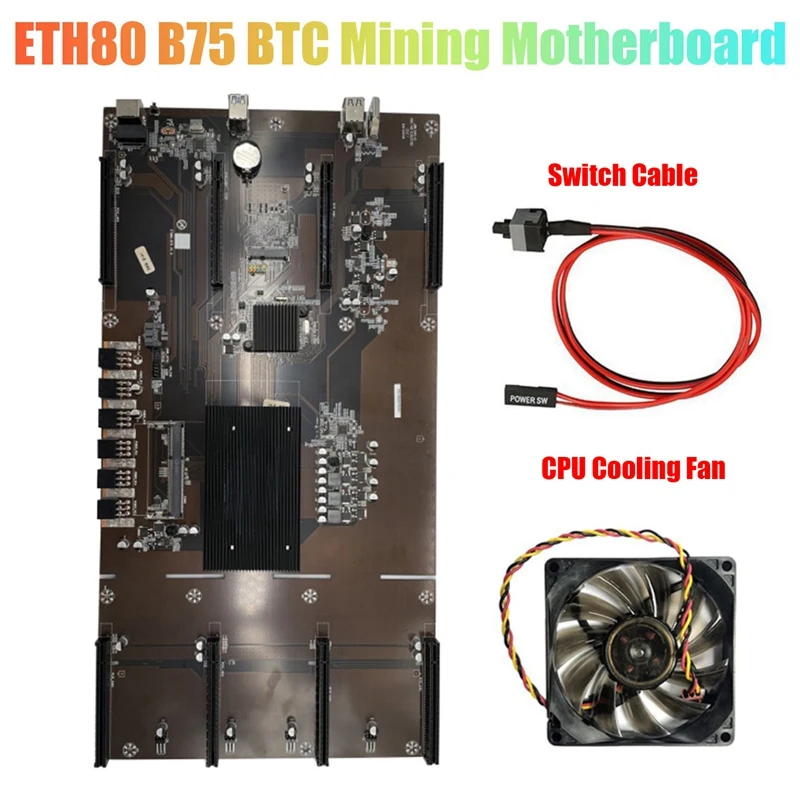 

HOT-ETH80 B75 BTC майнинговая материнская плата + вентилятор охлаждения + кабель переключателя 8xpcie 16X LGA1155 поддержка 1660 2070 3090 RX580 графическая карта