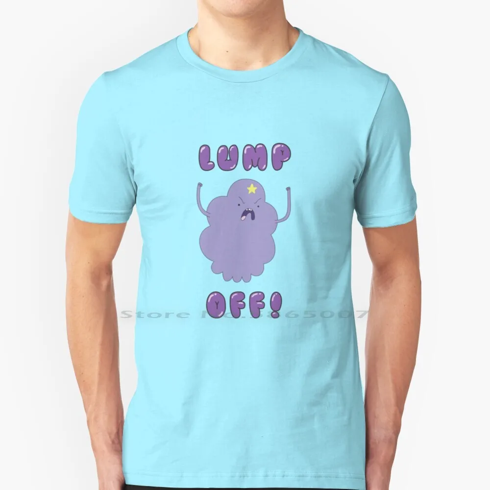 

Lump Off! T Shirt 100% Cotton Lsp Lumpy Space Princess Adventure Time Lump Big Size 6xl Tee Gift Fashion