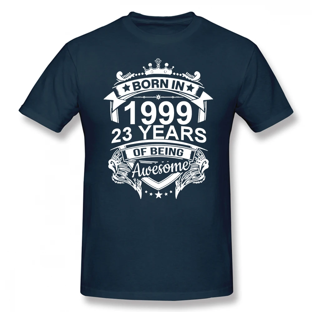 

Born In 1999 23 Years for Birthday Gift T Shirt Harajuku Clothing Short Sleeve T-shirt 100% Cotton Graphics Tshirt Tee Tops