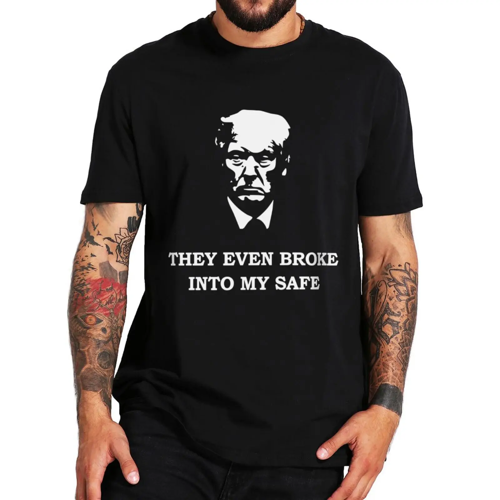 

Trump They Even Broken Into My Safe T Shirt 2022 Funny Meme Jokes Humor Tee Tops Summer 100% Cotton Unisex Casual T-shirts