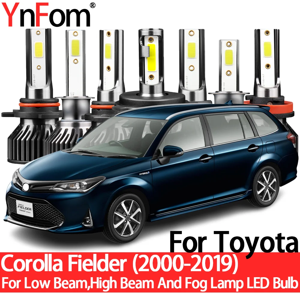 YnFom для Toyota Corolla Fielder 2000-2019 специальный LED набор ламп для передних фар ближнего света, дальнего света, противотуманных фар, автомобильные аксессуары