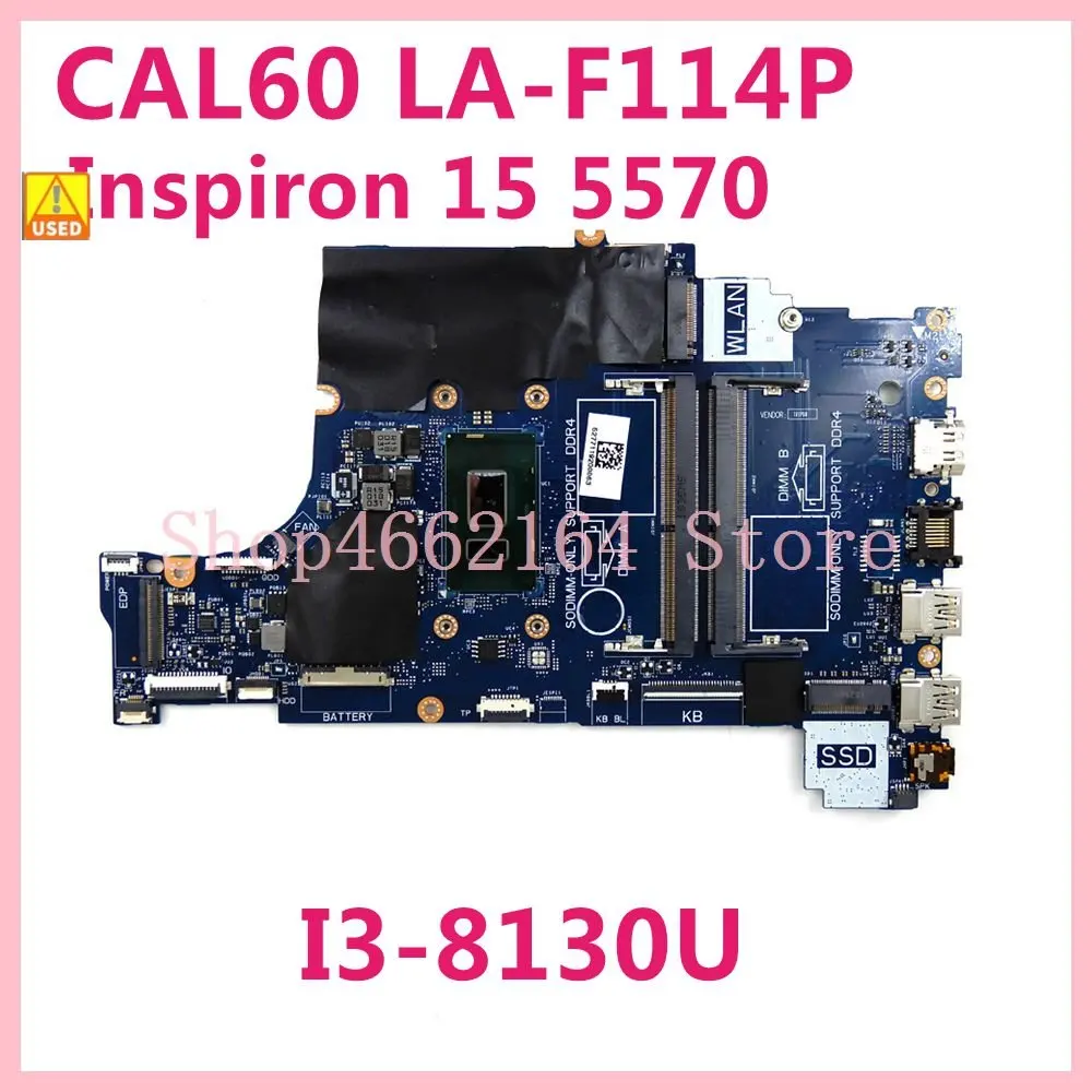 

CAL60 LA-F114P CN-001YV2 0H0WK9 I3-8130U DDR4 MB Mainboard For DELL Inspiron 15 5570 Laptop Motherboard 100%Tested Working Well