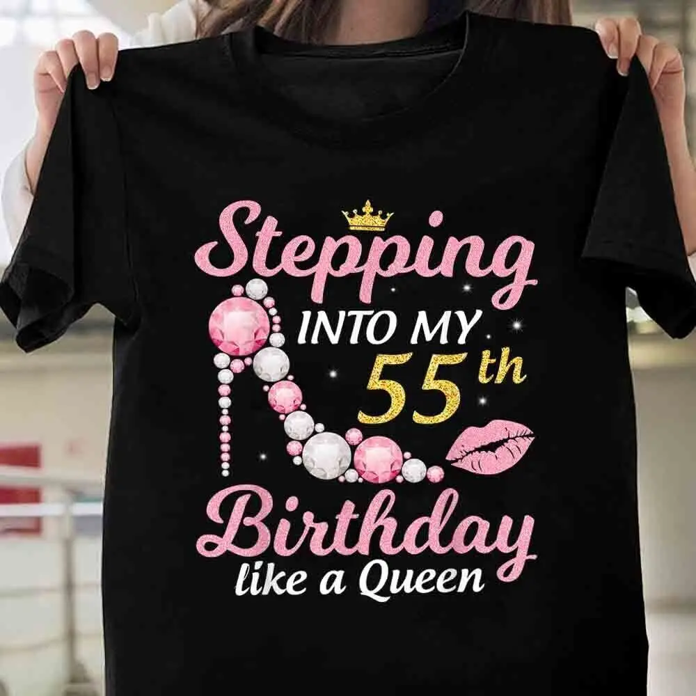 

Stepping Into My 55Th Birthday Like A Queen Happy To Me Mom T-Shirt
