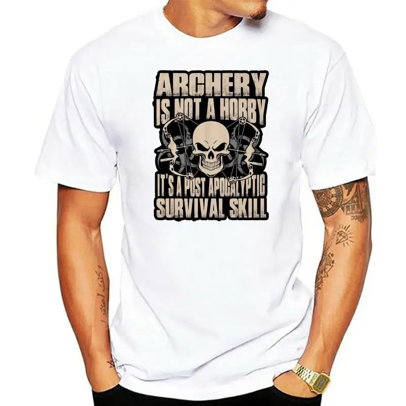 

Archery Is Not A Hobby - Its Post Apocalyptic Survival Skill T Shirt Elegant Summer Mens Print T-shirt