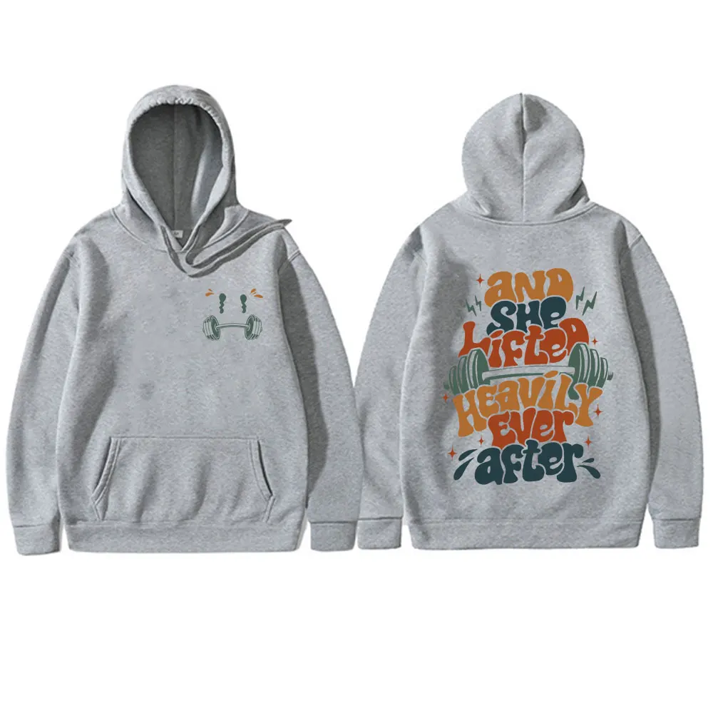 And She Liftea Heavily Ever After Gym Fitness Pump Cover Hoodie Men Women Casual Oversized Pullover Male Clothing Cotton Hoodies