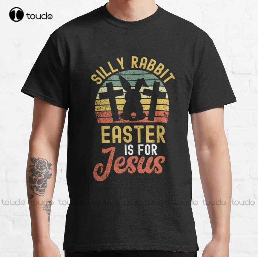 

Silly Rabbit Easter Is For Jesus Bunny Vintage Classic T-Shirt Black Tshirts Shirts For Men Digital Printing Tee Shirt Xs-5Xl