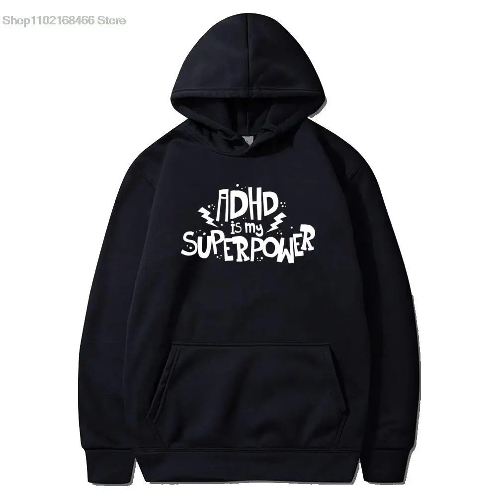 

ADHD Is My Superpower Attention Deficit Disorder Quote Hoodies Long Sleeve Hoodie Men Sweatshirts Popular Sudadera