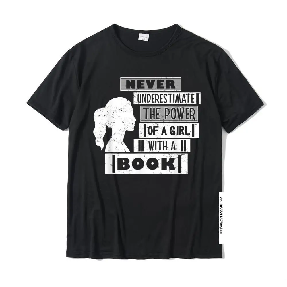 

Never Underestimate Power Of Girl With Book Feminist Cute T-Shirt T Shirt Fitness Tight Cotton Men Tops Shirt Customized
