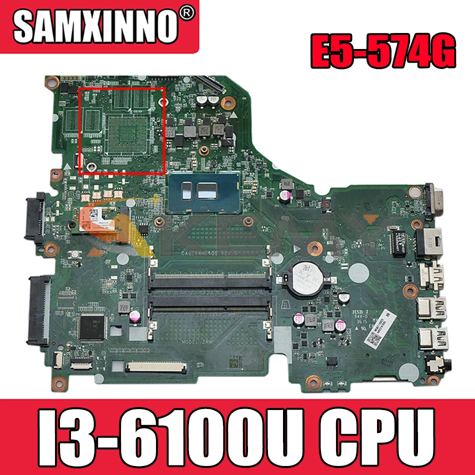 

AKEMY DA0ZRWMB6G0 NBG3611002 NB.G3611.002 For Aspire E5-574G laptop motherboard I3-6100U CPU