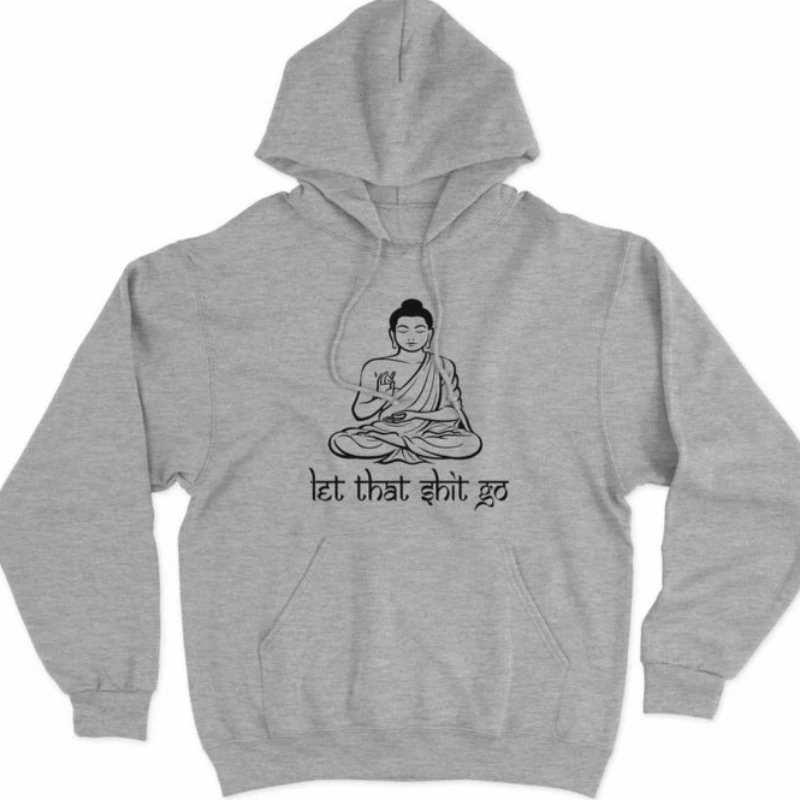 Фото Толстовка с капюшоном Let That Shirt Go, пуловер для йоги, внимательность, одежда Good Vibes, Будда, хиппи, духовная положительная энергия, подарок, термотолстовка №1