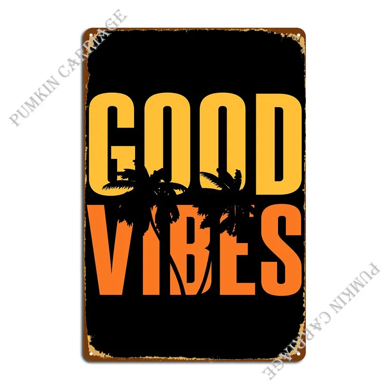 

Only Good Vibes Metal Sign Bar Cave Plaques Club Tin Sign Poster