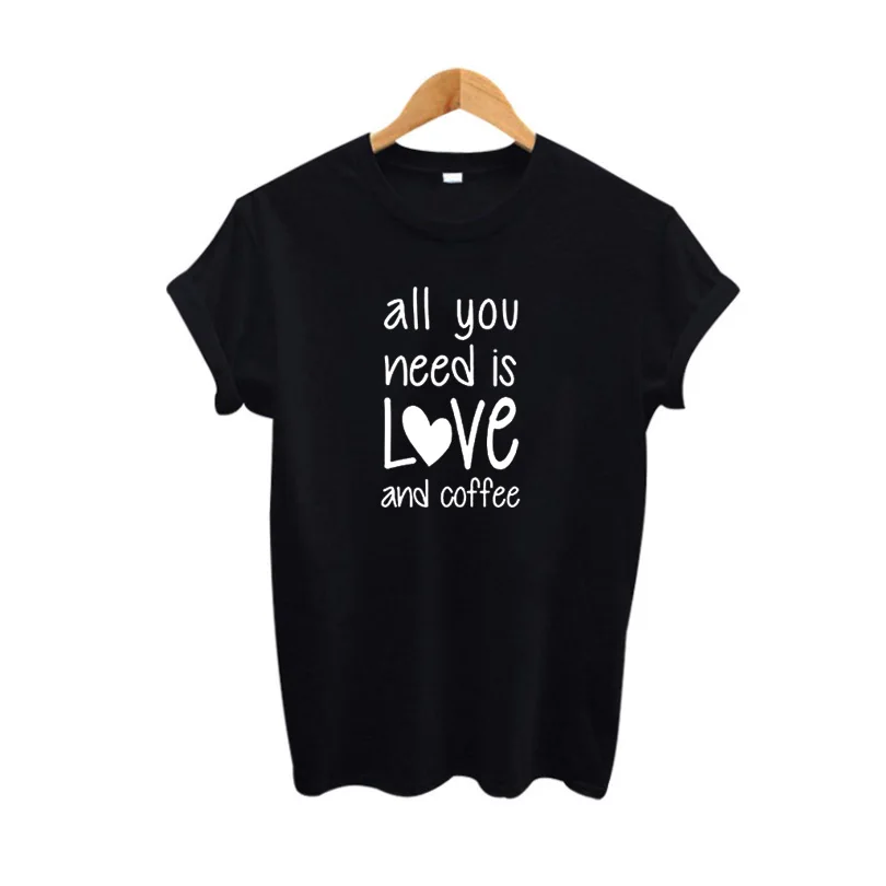 

Футболка в стиле Харадзюку со слоганом кофе, все, что вам нужно, это Графические футболки с надписью «Love And Coffee», летняя женская футболка с ри...