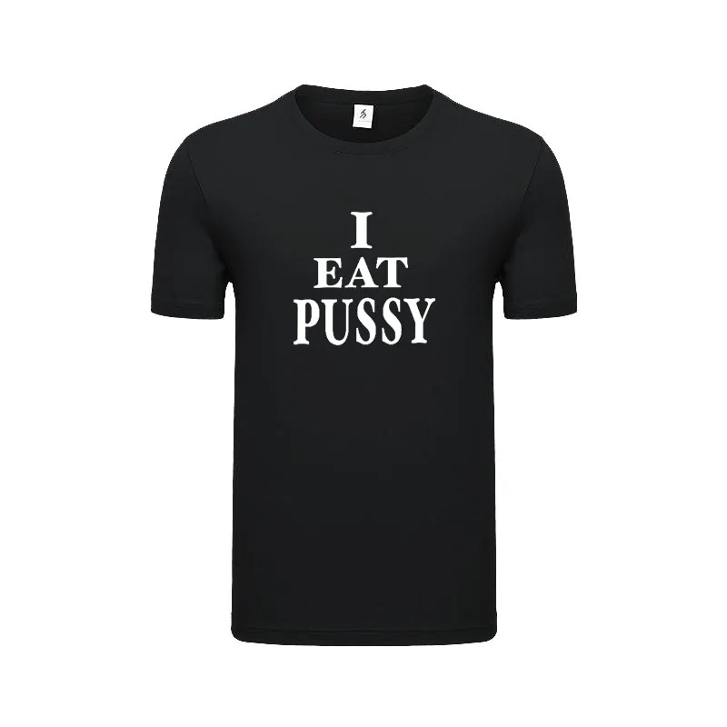 

I Eat Pussy Comic Inscription Design Unisex T-Shirt Adult Humorous Flirting Style Cotton Breathable Tee Shirts Customizable Tops