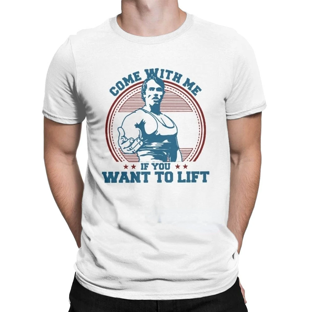 

Come With Me If You Want To Lift T Shirts Men Cotton T-Shirt Arnold Schwarzenegger Fitness Workout Musculation Tee Streetwear