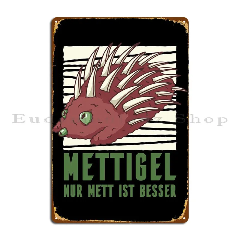 

Металлический плакат Mettigel Nur Mett Ist, Настенный декор для гаража, гостиной, паба, железный жестяной плакат