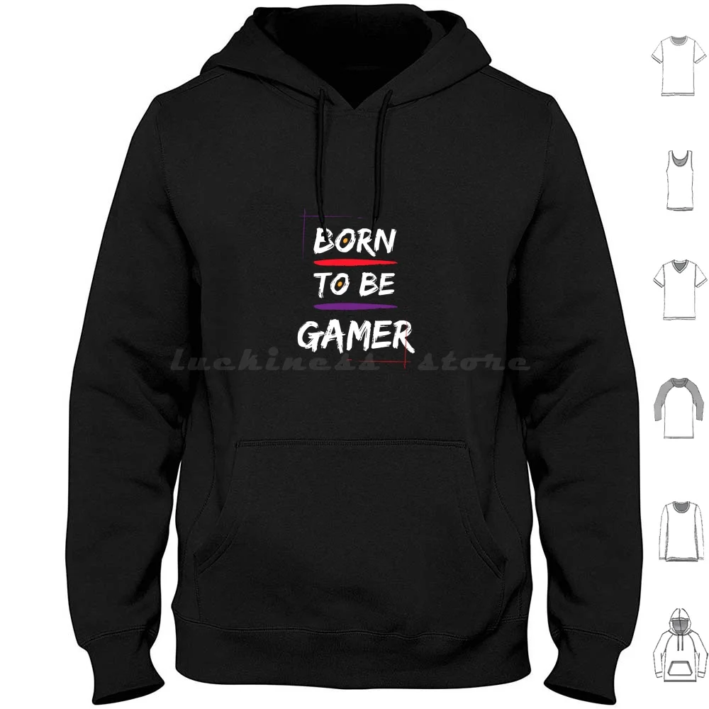 

Born To Be Gamer. Hoodies Long Sleeve Gaming Video Games Gamer Console Gaming Pc Gaming Esports Online Gaming