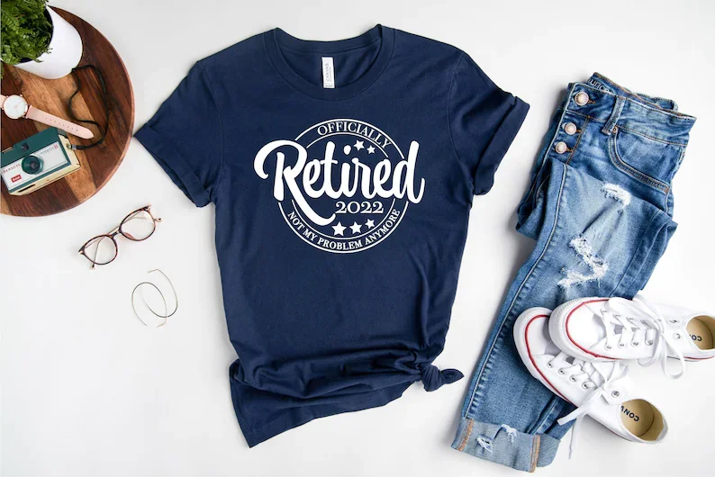 

Retired 2022 Not My Problem Anymore Shirt Gifts For Retired retirement party shirt y2k aesthetic woman tshirts harajuku