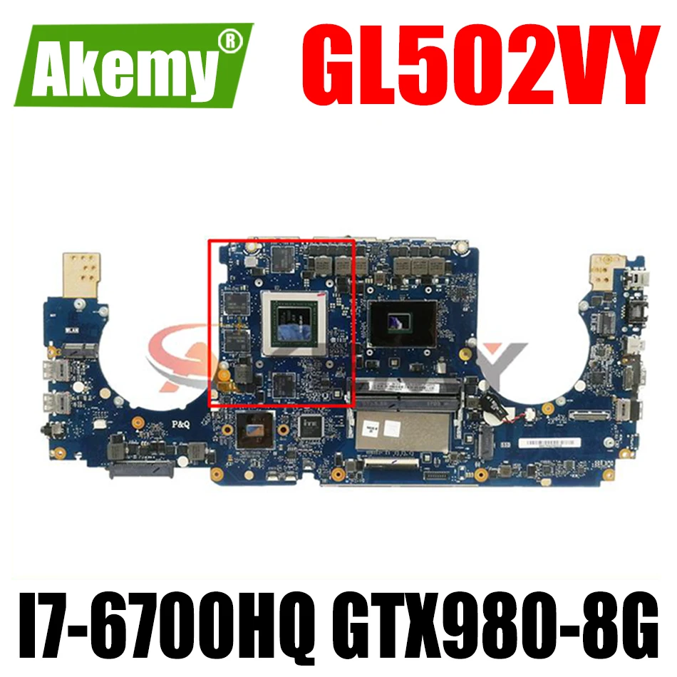 

GL502VY For ASUS GL502 GL502VY GL502VT GL502VM GL502VS Laptop Motherboard GTX980-8G with I7-6700HQ CPU