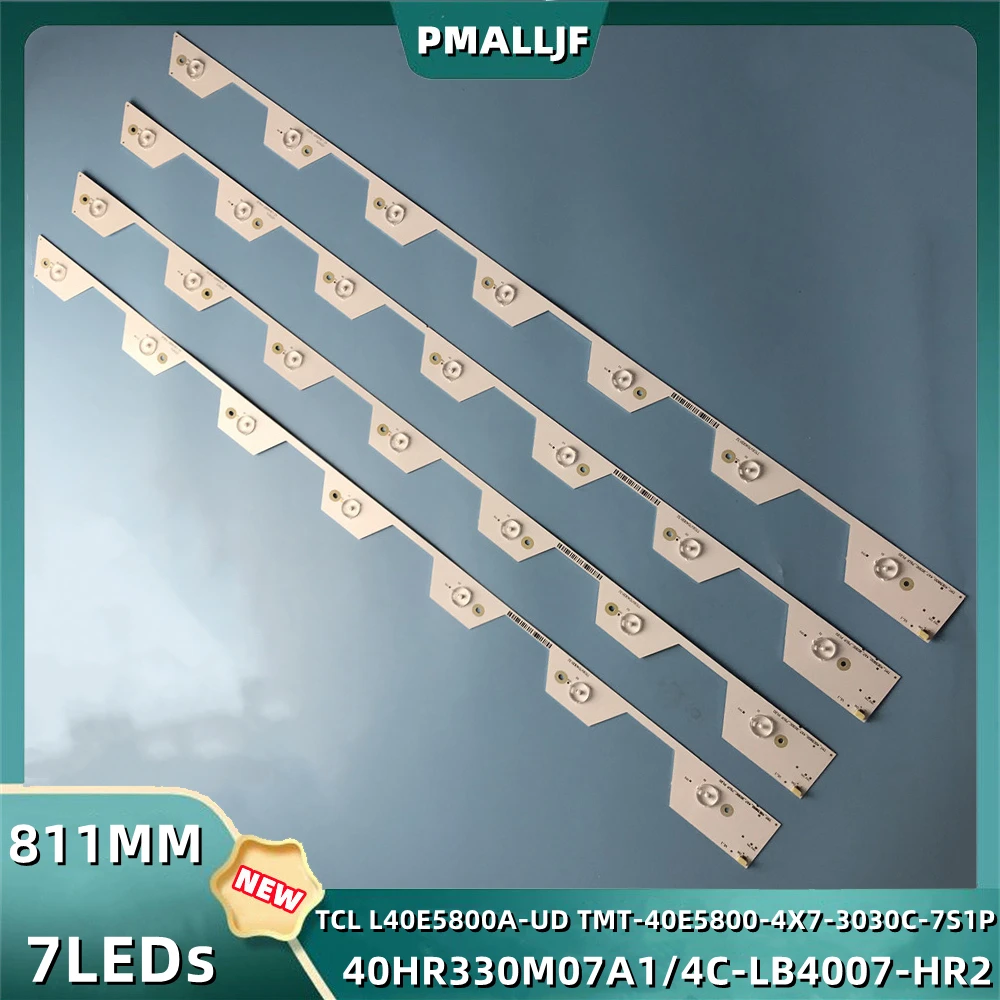 

4Pcs/Set LED Backlight Strip For TCL L40E5800A-UD TMT-40E5800-4X7-3030C-7S1P 40HR330M07A1 4C-LB4007-HR2 7LEDs 811MM