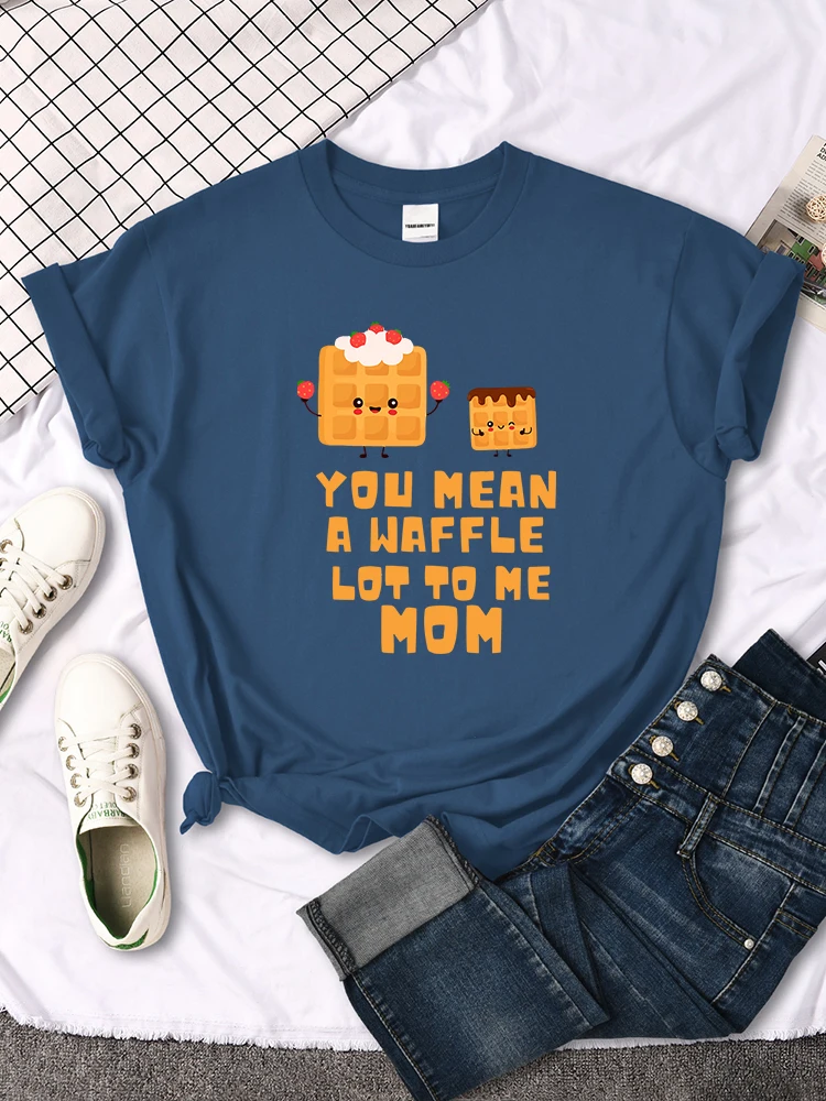 

You Mean A Waffle Lot To Me Mom Print T-Shirt Hipster Hip Hop Tshirt Harajuku Casual Softtshirt Essential Street Women Tshirt