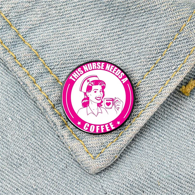 

This Nurse Needs A Coffee Pin Custom Funny Brooches Shirt Lapel Bag Cute Badge Cartoon Cute Jewelry Gift for Lover Girl Friends