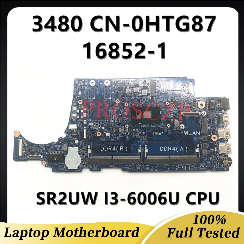 

CN-0HTG87 0HTG87 HTG87 Mainboard For Dell Latitude 3480 Laptop Motherboard 16852-1 With SR2UW I3-6006U CPU 100%Full Working Well