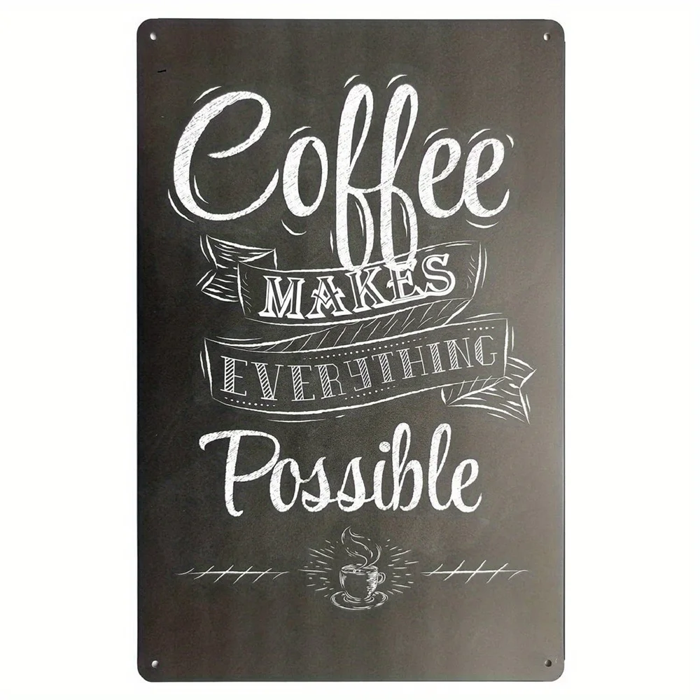 

New Iron Tin Sign Coffee Make Everything Possible Retro Classic Vintage Wall Art Hanging for Restaurant Cafe Coffee Shop Home