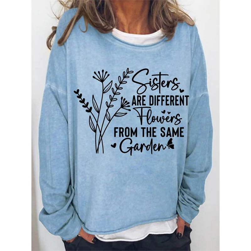 

Rheaclot Sayings Sisters Are Different Flowers From The Same Printing Women's Causal Cotton Long Sleeve SweatShirt