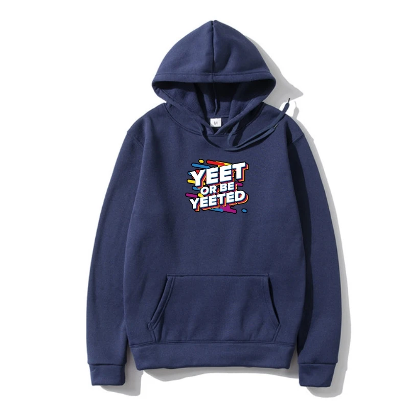 

Customize Funny Yee Or Be Yeeted Outerwear For Men Hilarious Comical Men's SweaSweatSweatshir Hoody Sweatshir 2022 Warm
