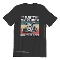 marty whatever happens dont ever go to 2020 hip hop tshirts back to the future film oversized men t shirts newest t shirt