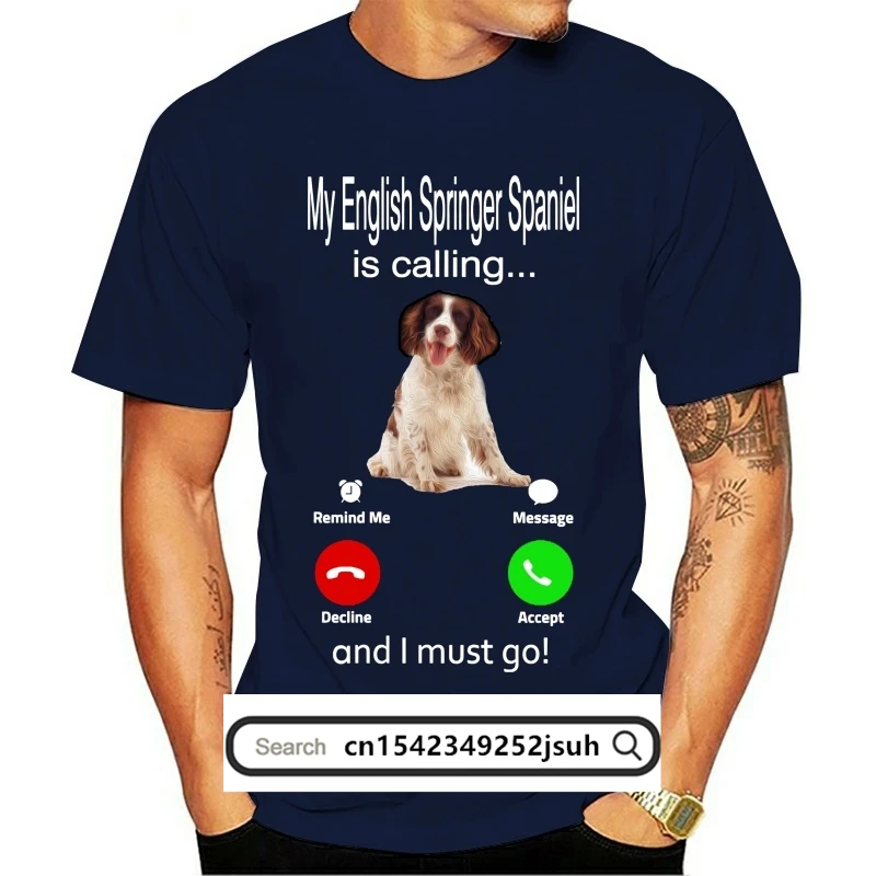 

Men T Shirt My English Springer Spaniel Is Calling And I Must Go Women t-shirt