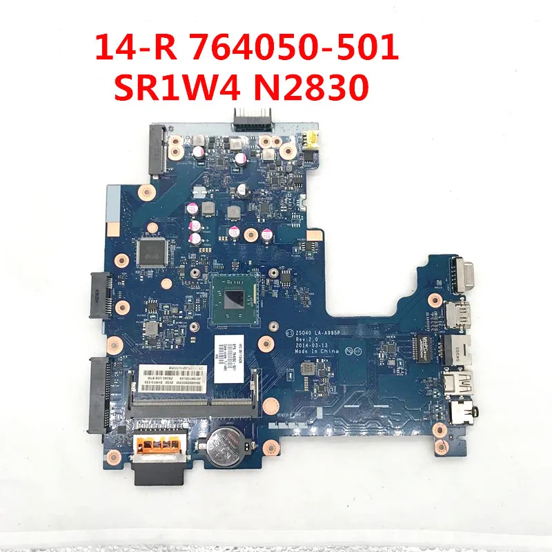 High Quality Mainboard For HP 14-R 240 G3 Laptop Motherboard 764050-501 764509-501 ZS040 LA-A995P W/ SR1W4 N2830 CPU 100% Tested