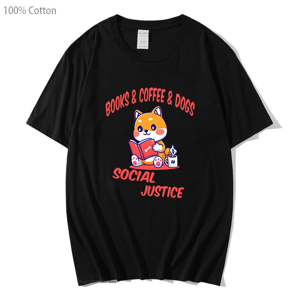

Books and Coffee and Dogs and Social Justice Shirt Letter Print T-shirts for Women Tees 100% Cotton Summer Clothes Men Y2k Top