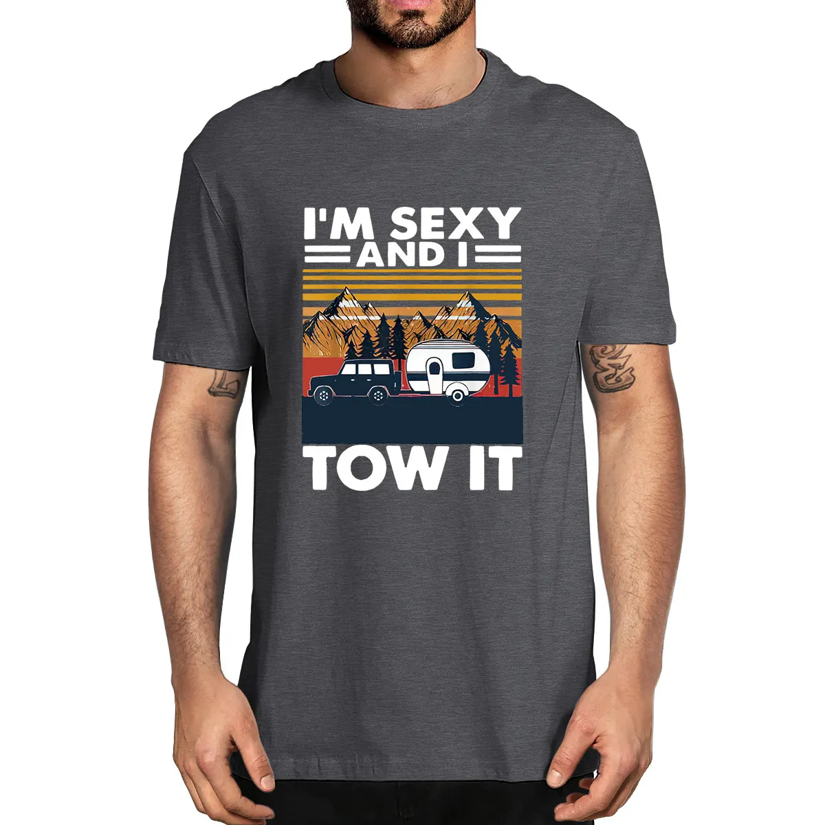 

I'm Sexy and I Tow It Bigfoot Camp Hiking Camping Funny Men's 100% Cotton Novelty T-Shirt Unisex Humor Streetwear Women Top Tee