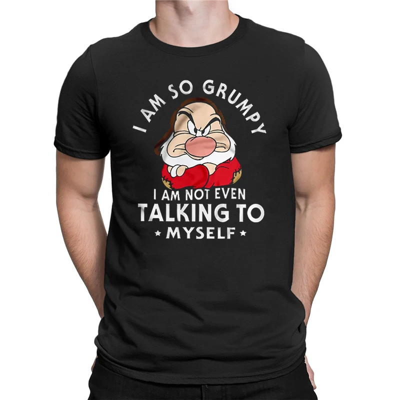 

Men Funny Fashion T Shirt I Am So Grumpy I Am Not Even Talking To Myself Grumpy Dwarf Shirt Summer Casual Camisetas Ropa Hombre