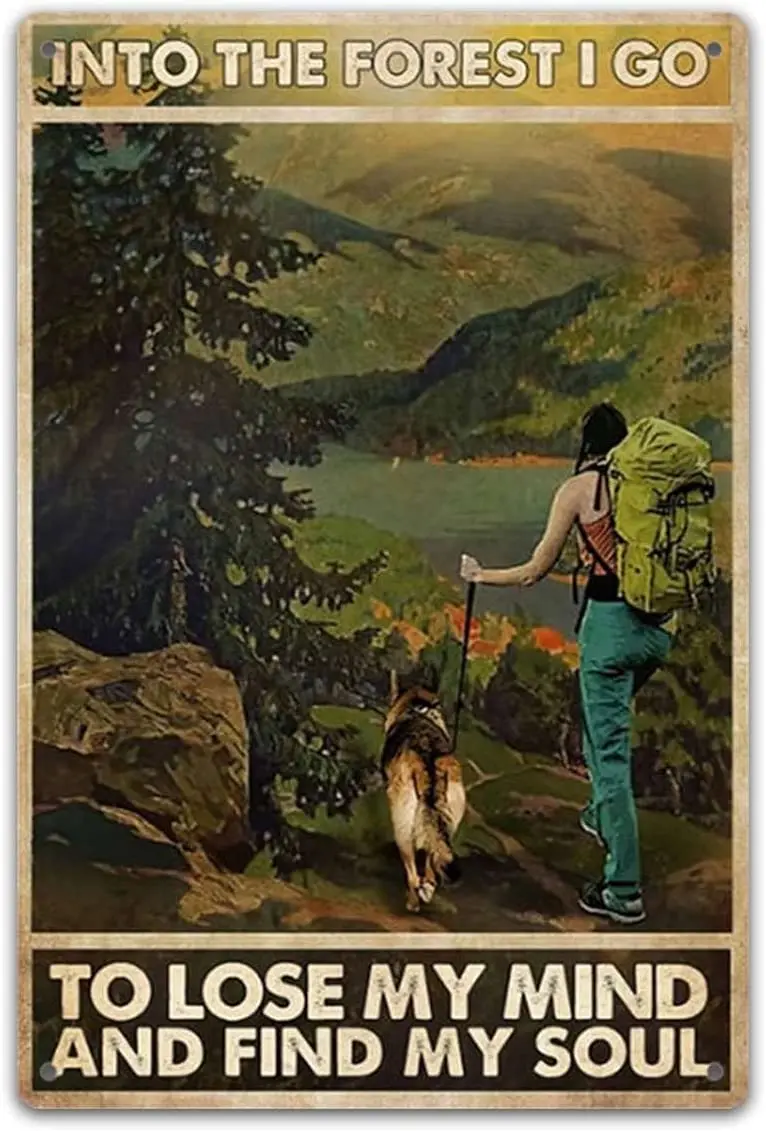 

Hiking Dog - and Into The Forest I Go to Lose Your Mind Find Your Soul Poster,Vintage Metal Tin Sign Wall Art Pub Bar Gifts