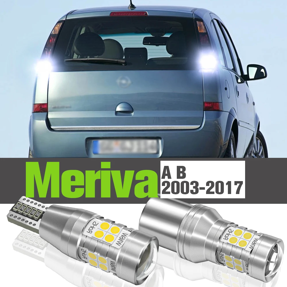 

2x LED Reverse Light Accessories Backup Lamp For Opel Meriva A B 2003-2017 2004 2005 2009 2010 2011 2012 2013 2014 2015 2016