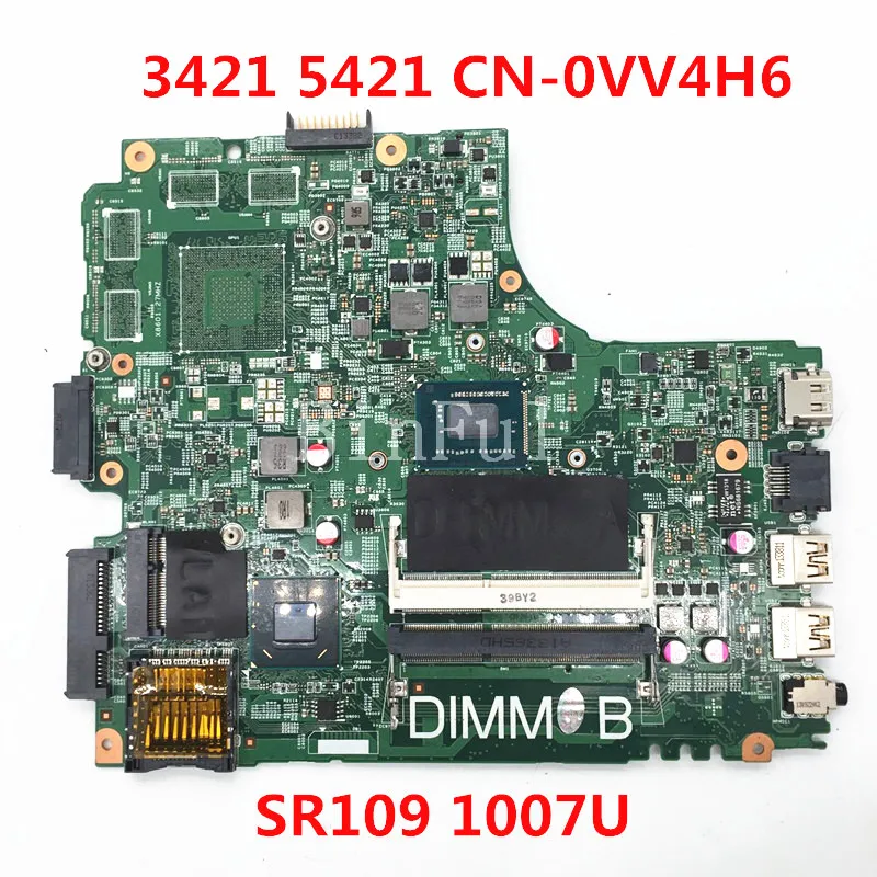 High Quality For Inspiron 5421 3421 Laptop Motherboard CN-0VV4H6 0VV4H6 VV4H6 With SR109 1007U CPU 100% Full Tested Working Well