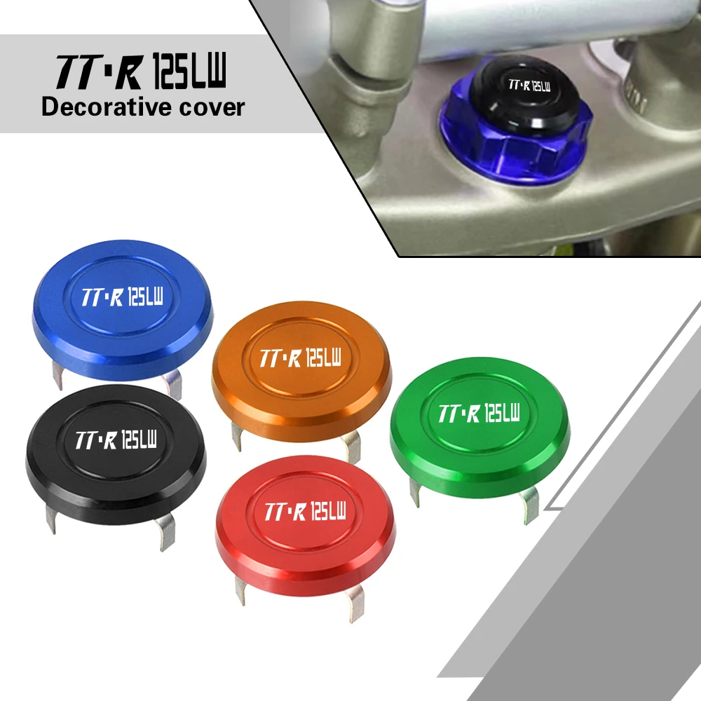 

FOR YAMAHA TTR125LW Motor HandleBar Steering Stem Cap Shaft Stem Shaft Decorative Cap Decorative Cover TTR 125 LW 125LW 93-2008